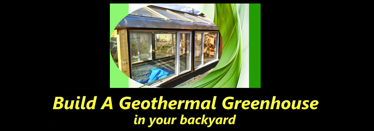 Build A Geothermal Greenhouse In Your Backyard